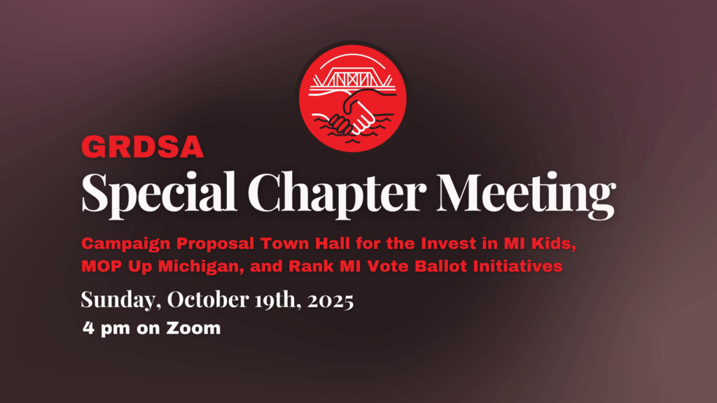 GRDSA Special Chapter Meeting. Campaign Proposal Town Hall for the Invest in MI Kids, MOP Up Michigan, and Rank MI Vote Ballot Initiatives. Sunday, October 19th, 2025 at 4pm on Zoom. With the GRDSA logo on a dark gradient background.